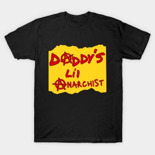 Daddy is Modern Politics all Anarchy Chaos and Destruction? T-Shirt